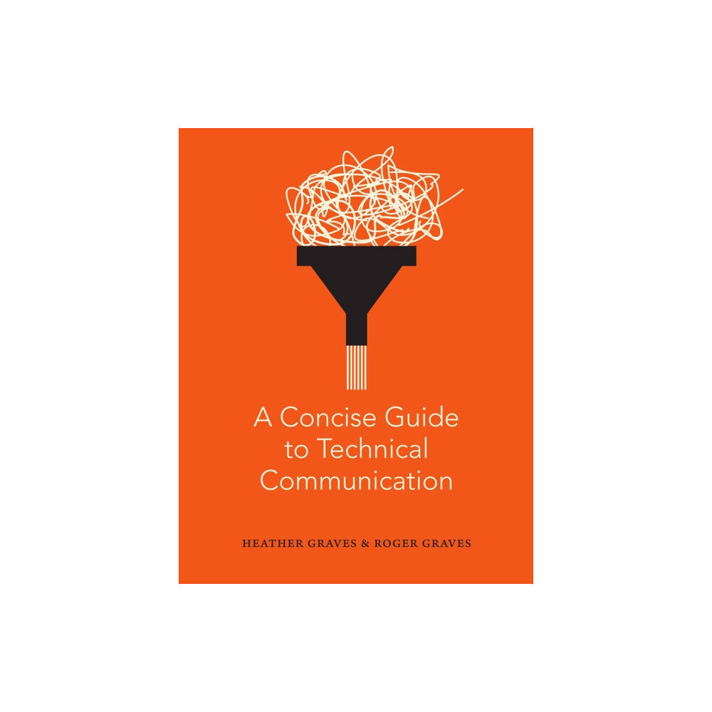 Broadview Press Ltd A Concise Guide to Technical Communication (häftad, eng)