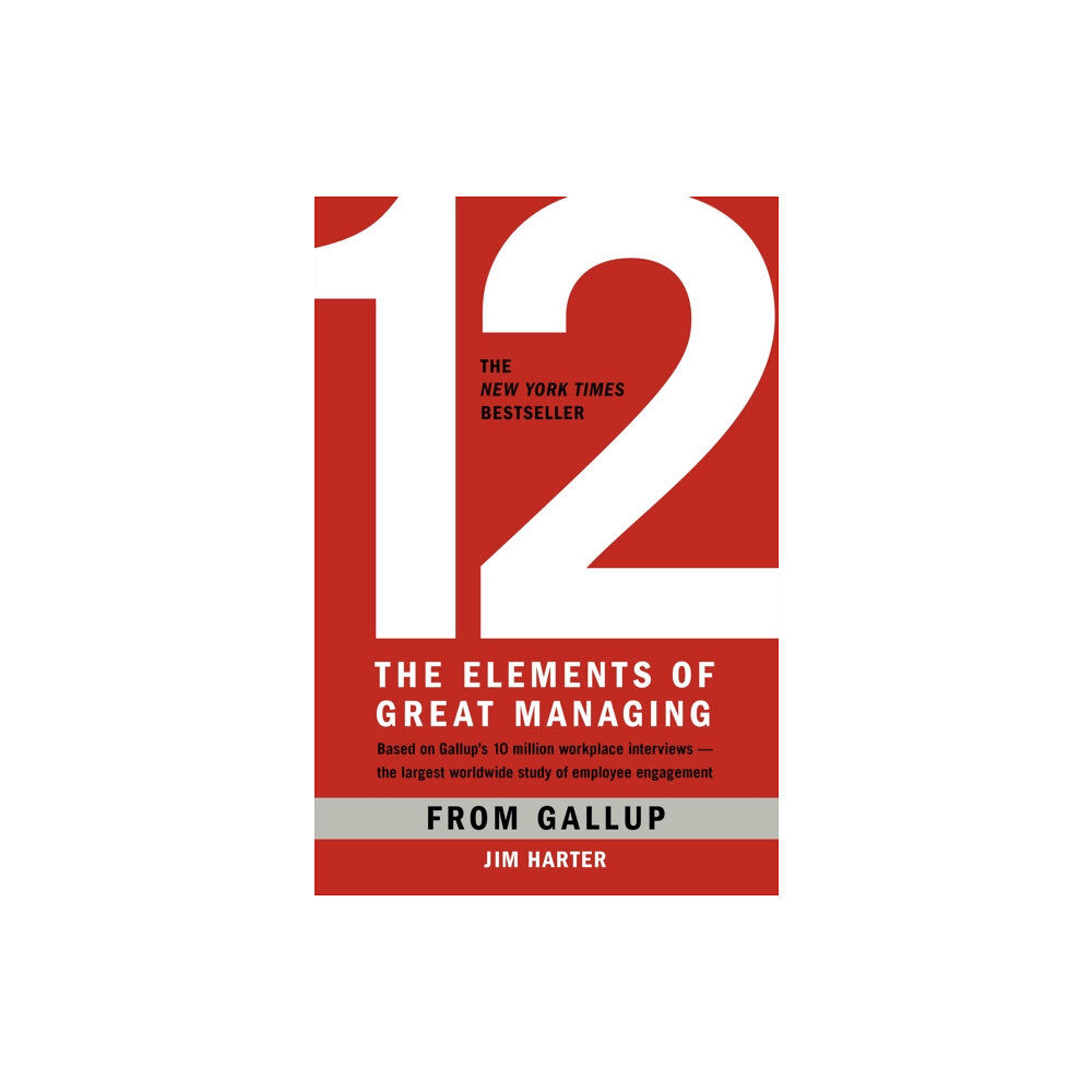 Gallup Press 12: The Elements of Great Managing (inbunden, eng)