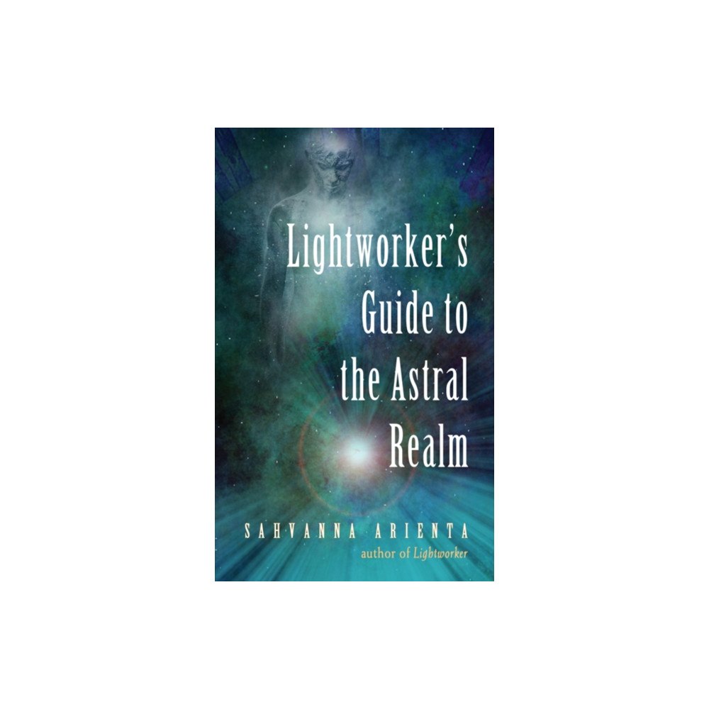 Red Wheel/Weiser Lightworker'S Guide to the Astral Realm (häftad, eng)