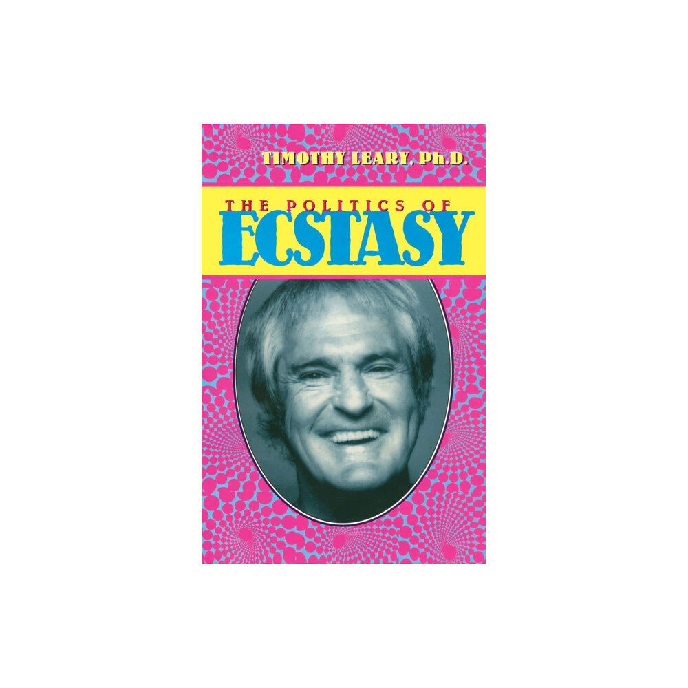 Ronin Publishing The Politics of Ecstasy (häftad, eng)