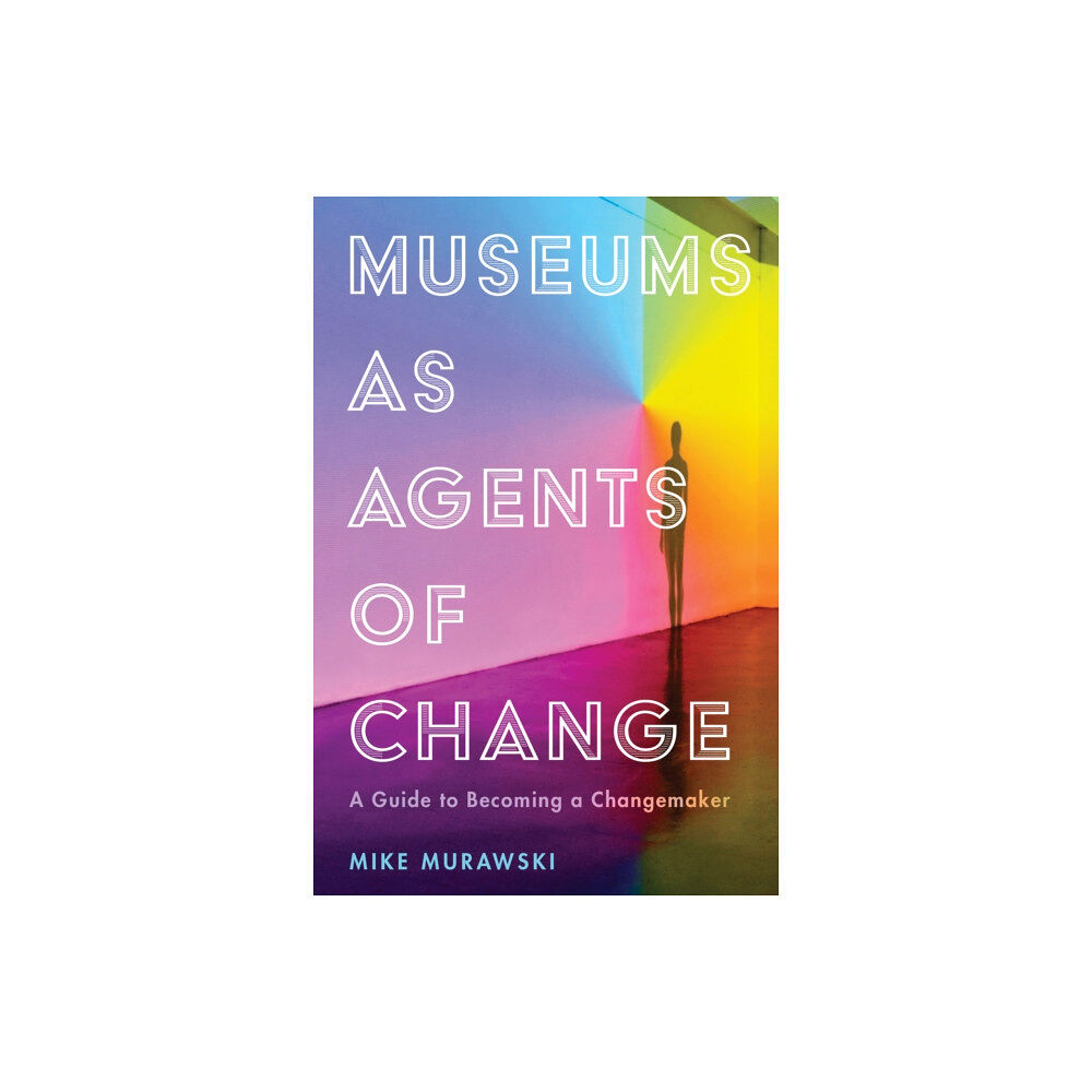 Bloomsbury Publishing PLC Museums as Agents of Change (häftad, eng)