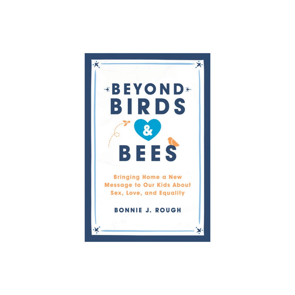 Seal Press Beyond Birds and Bees (häftad, eng)