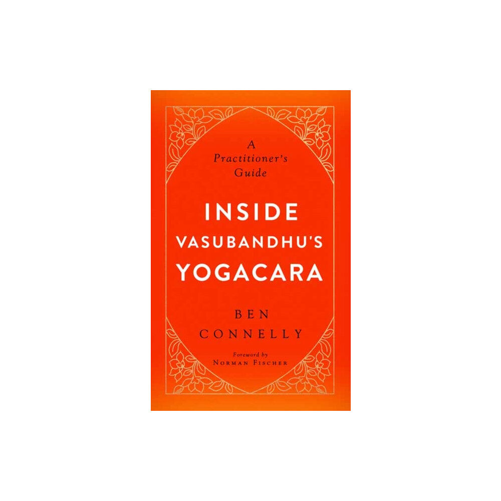 Wisdom publications,u.s. Inside Vasubandhu's Yogacara (häftad, eng)