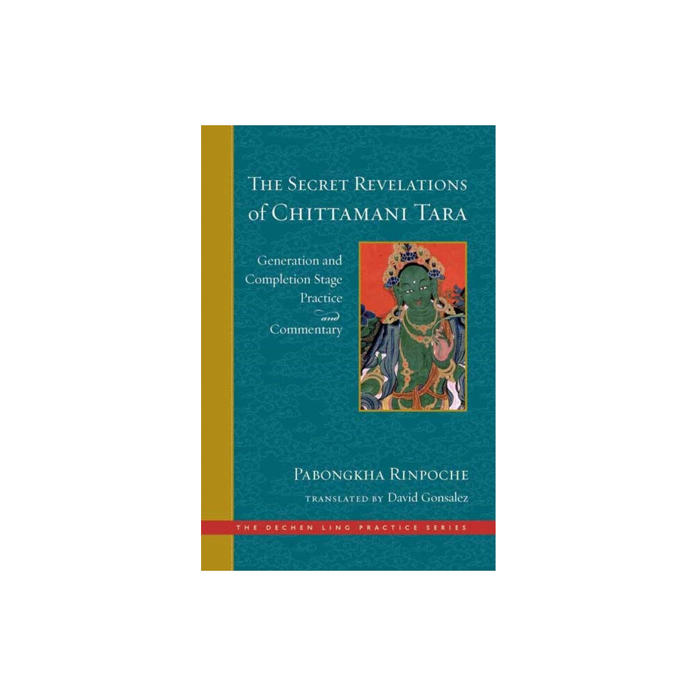 Wisdom publications,u.s. The Secret Revelations of Chittamani Tara (inbunden, eng)