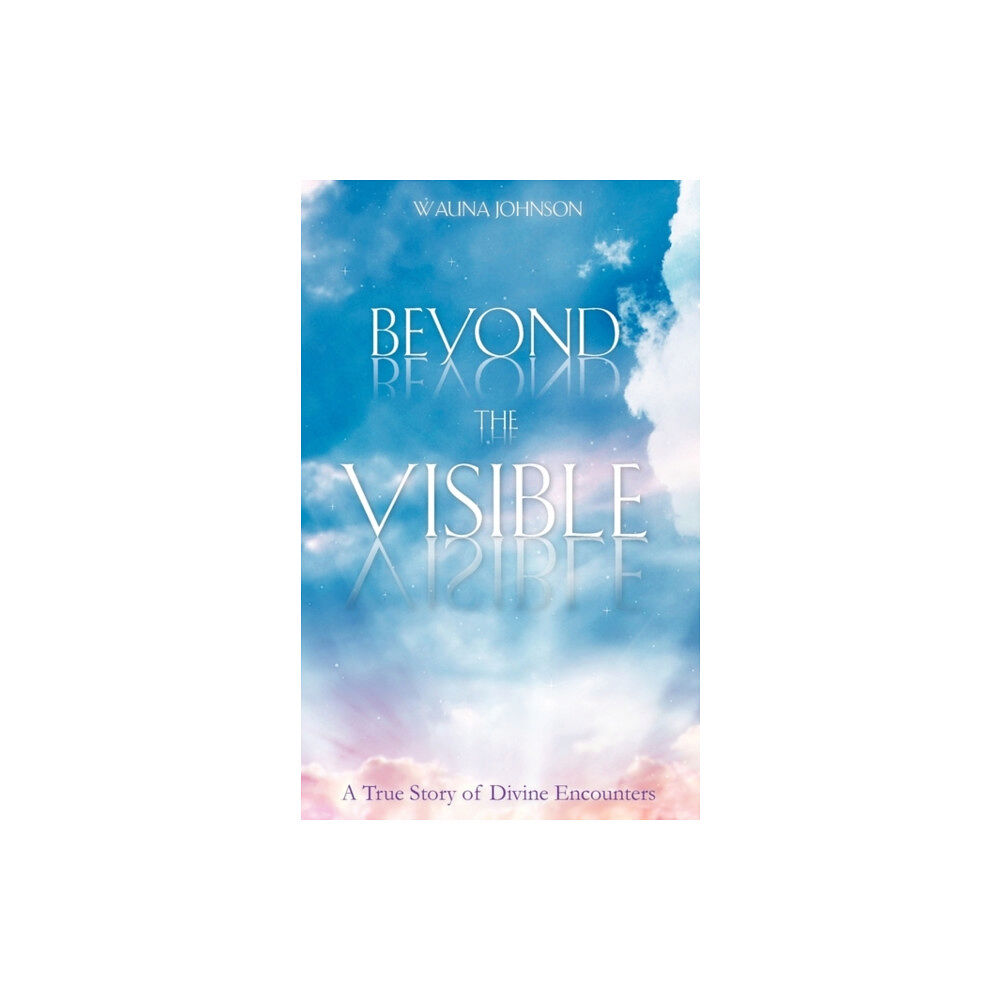 Xulon Press Beyond the Visible (häftad, eng)