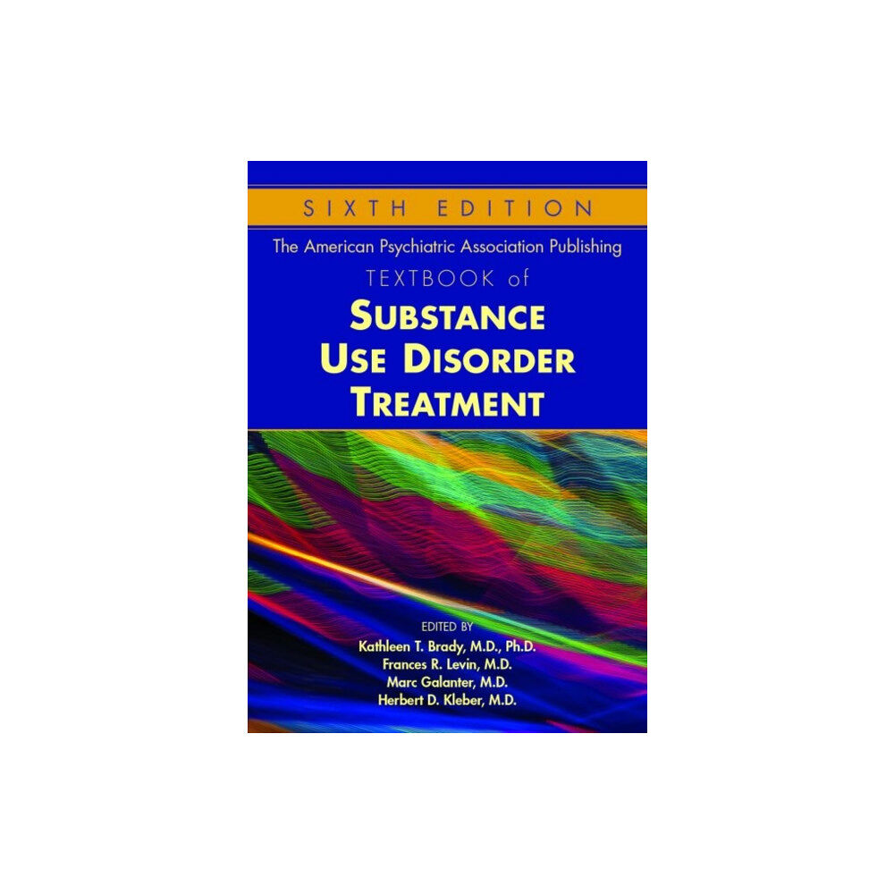 American Psychiatric Association Publishing The American Psychiatric Association Publishing Textbook of Substance Use Disorder Treatment (inbunden, eng)