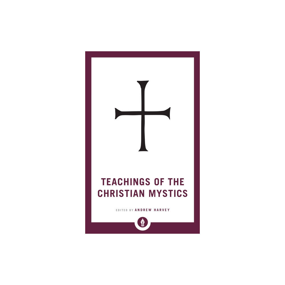 Shambhala Publications Inc Teachings of the Christian Mystics (häftad, eng)