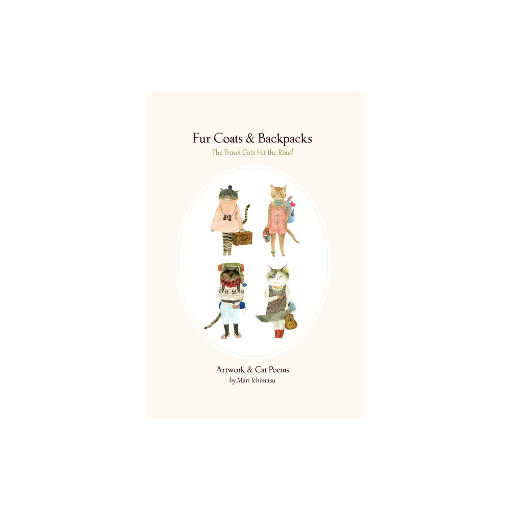 Chin Music Press Fur Coats & Backpacks: The Travel Cats Hit the Road (inbunden, eng)