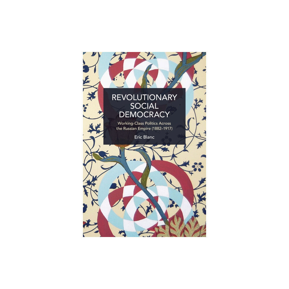 Haymarket Books Revolutionary Social Democracy (häftad, eng)