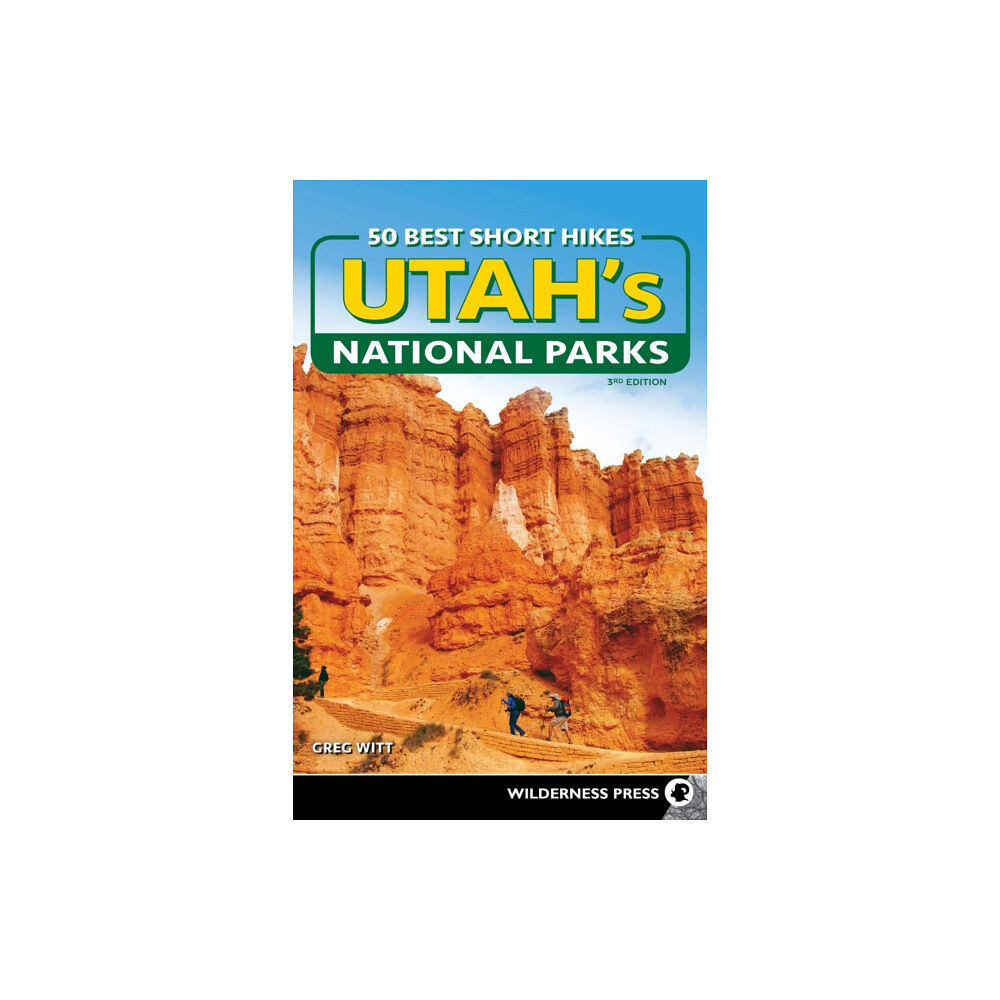 Wilderness Press 50 Best Short Hikes in Utah's National Parks (häftad, eng)