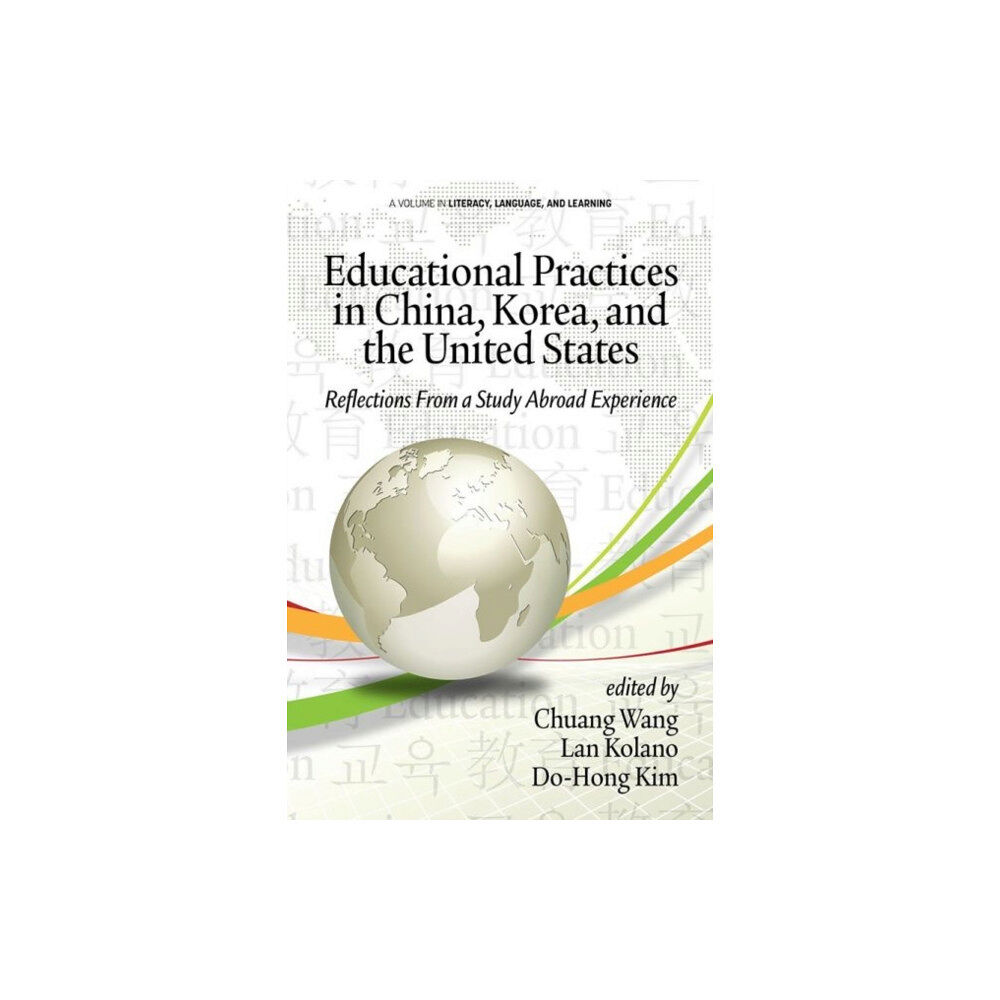 Emerald Publishing Inc Educational Practices in China, Korea, and the United States (inbunden, eng)