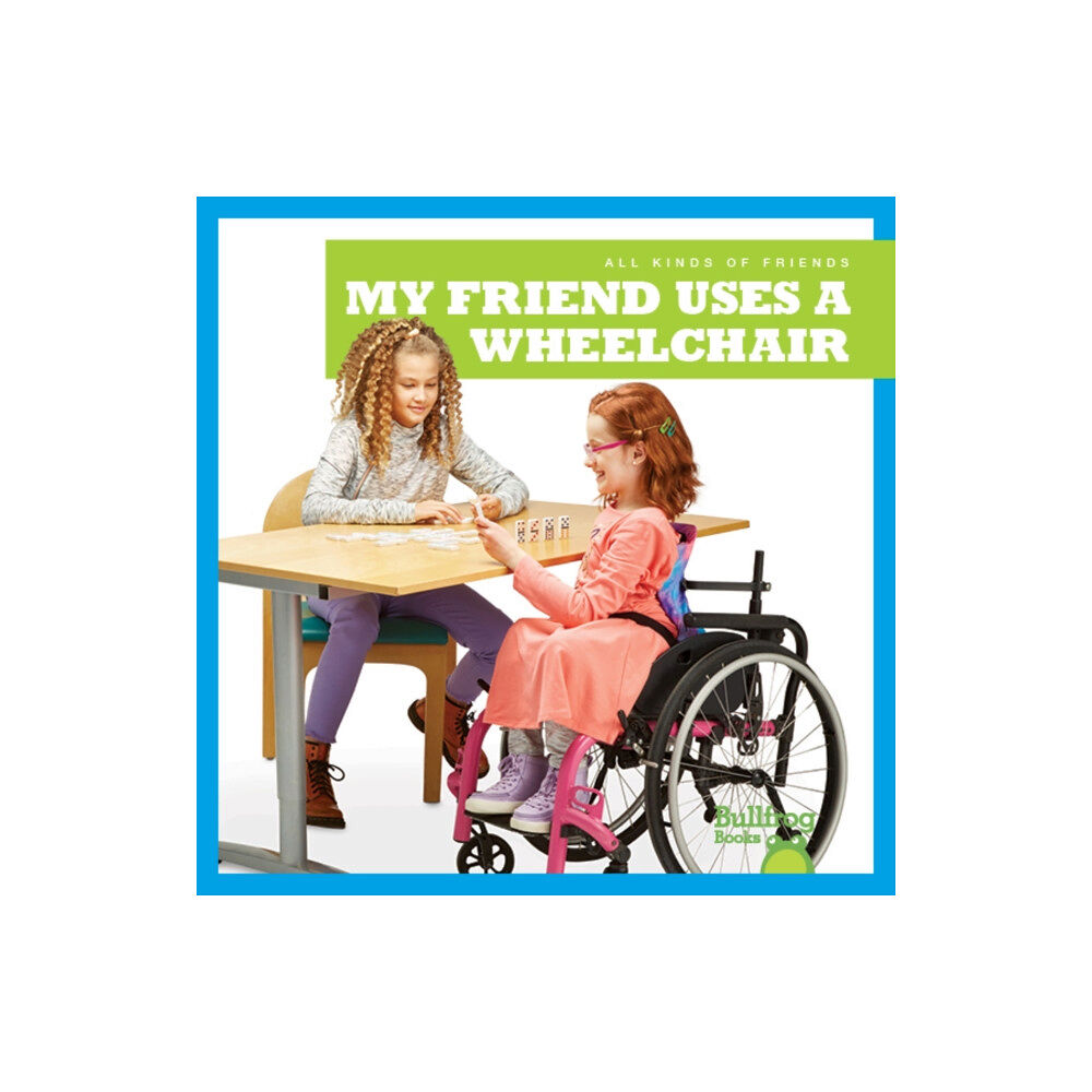 Jump! Incorporated My Friend Uses a Wheelchair (inbunden, eng)