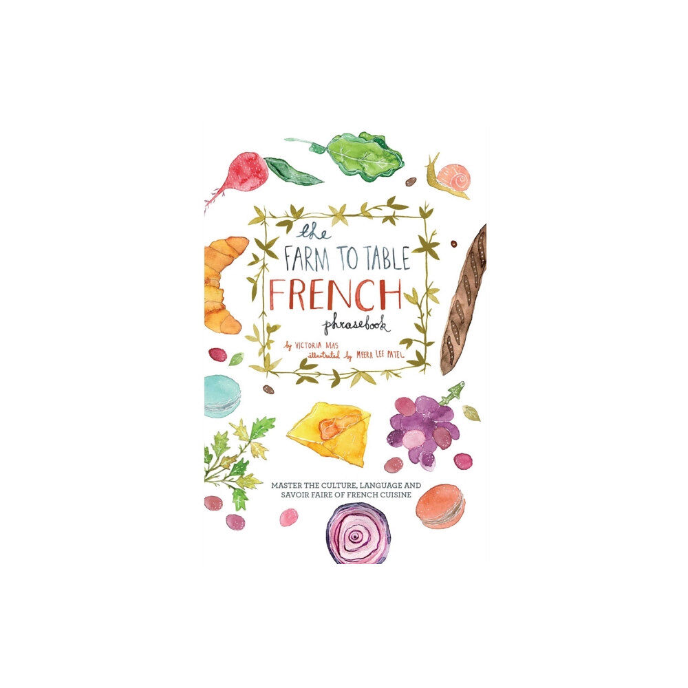 Ulysses Press The Farm to Table French Phrasebook (häftad, eng)