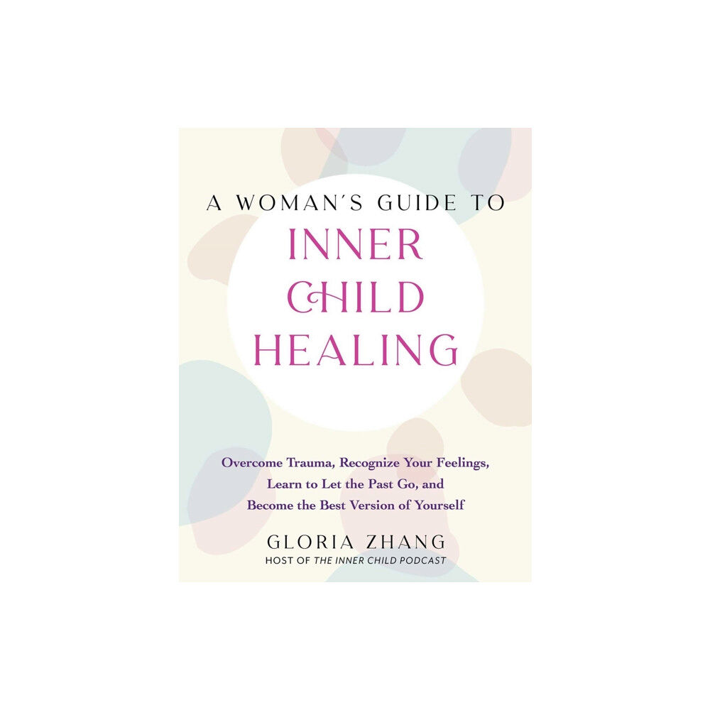Ulysses Press A Woman's Guide to Inner Child Healing (häftad, eng)