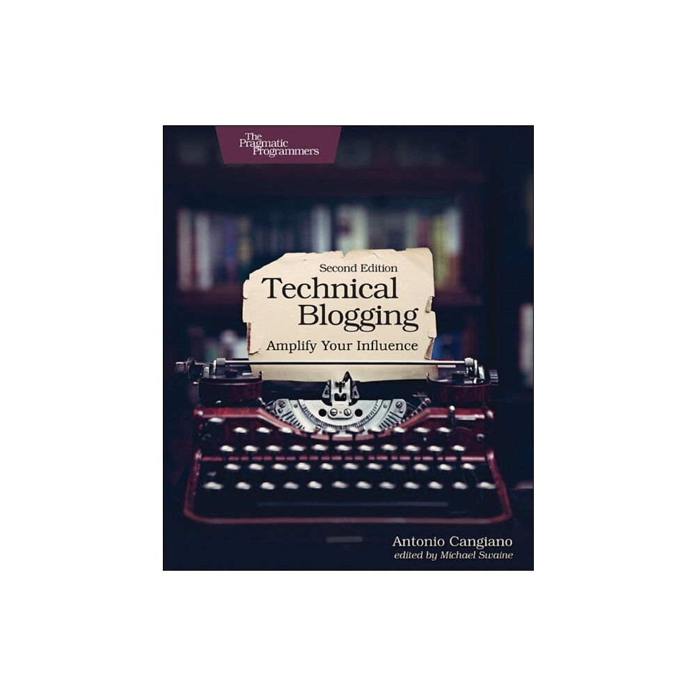 The Pragmatic Programmers Technical Blogging (häftad, eng)