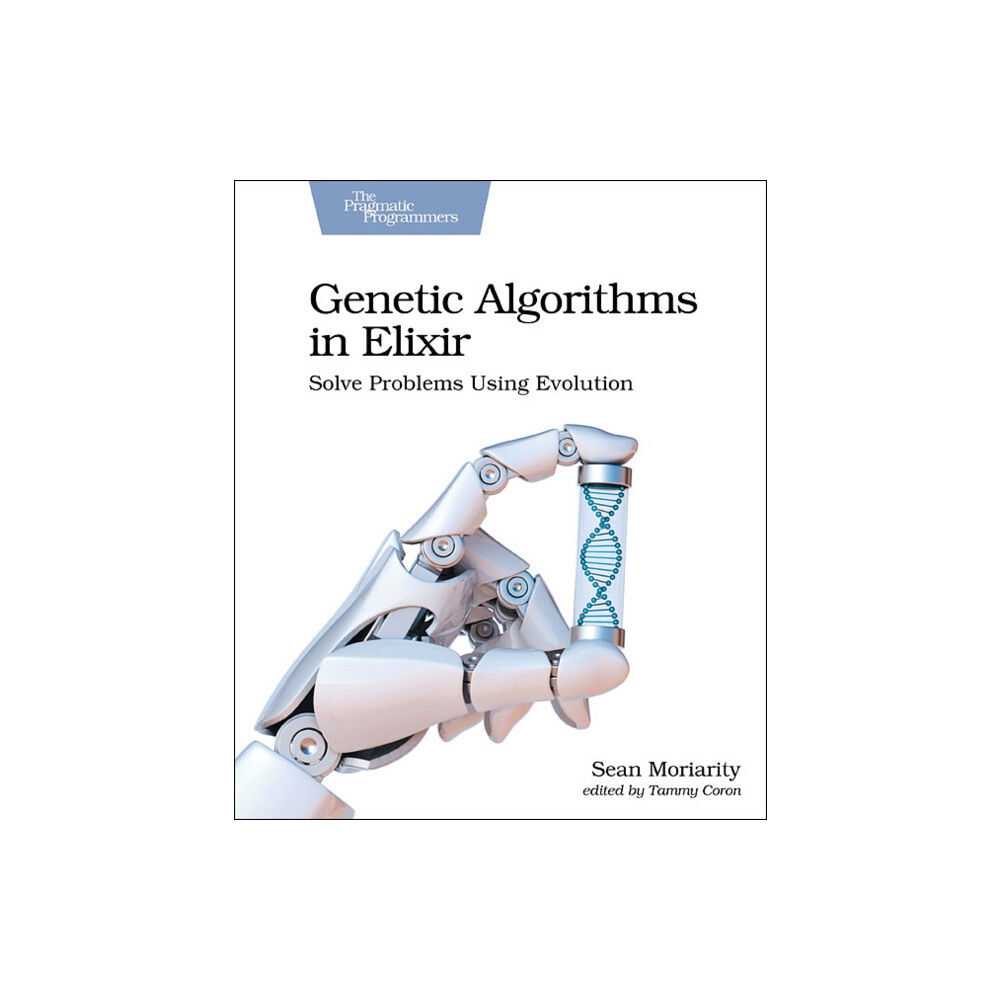 The Pragmatic Programmers Genetic Algorithms in Elixir (häftad, eng)