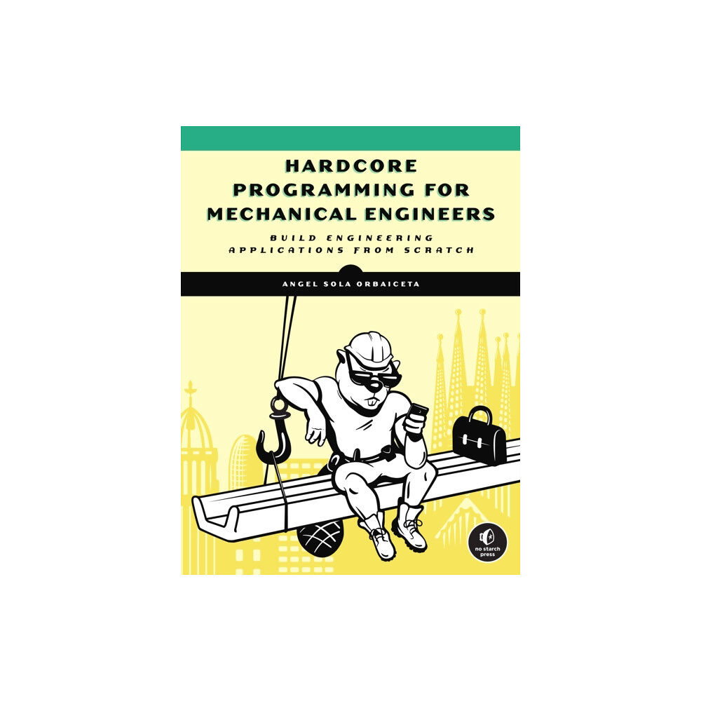 No Starch Press,US Hardcore Programming for Mechanical Engineers (häftad, eng)
