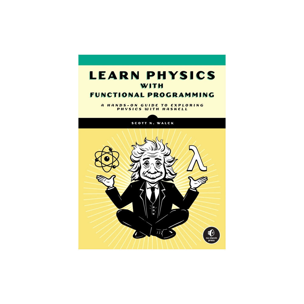 No Starch Press,US Learn Physics with Functional Programming (häftad, eng)