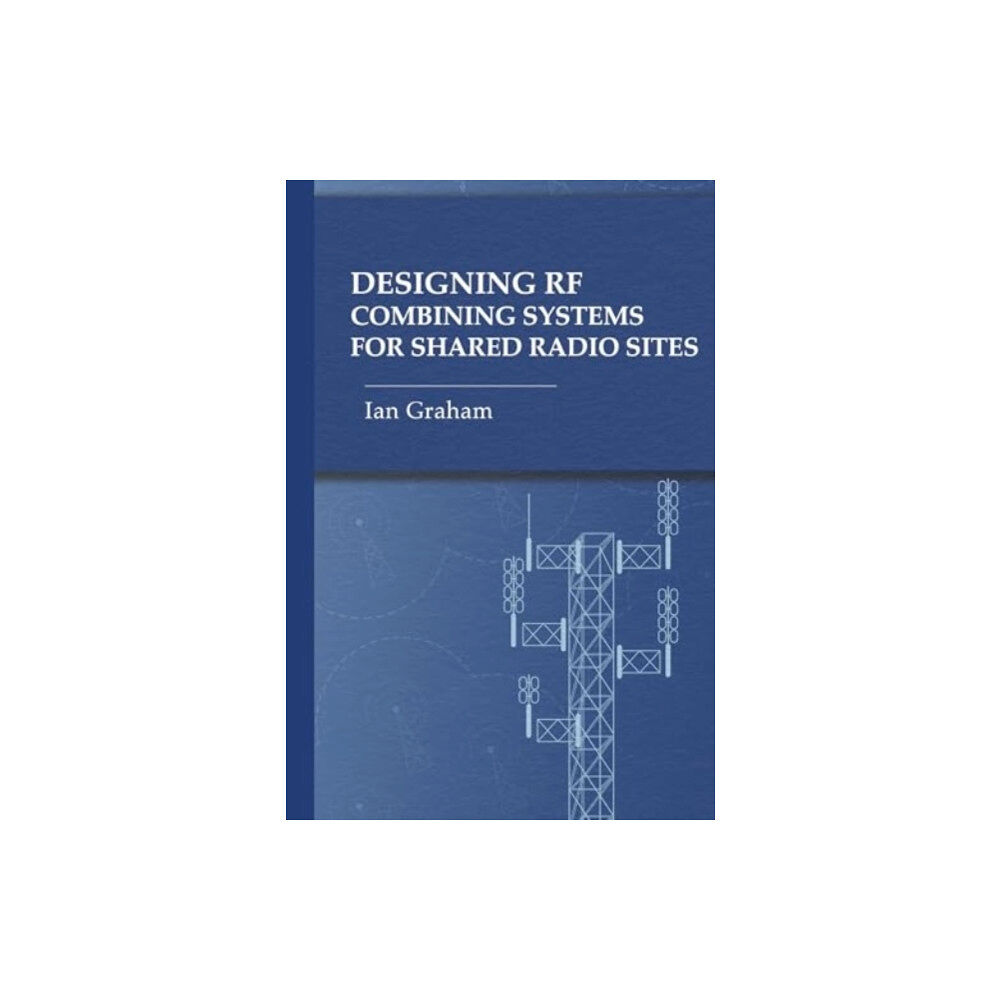 Artech House Publishers Designing RF Combining Systems for Shared Radio Sites (inbunden, eng)