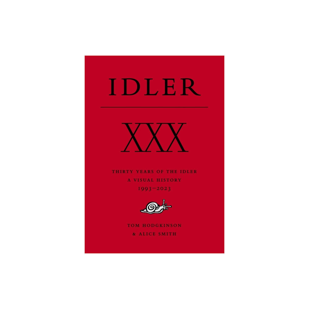 Idler Books XXX: Thirty Years of the Idler (inbunden, eng)