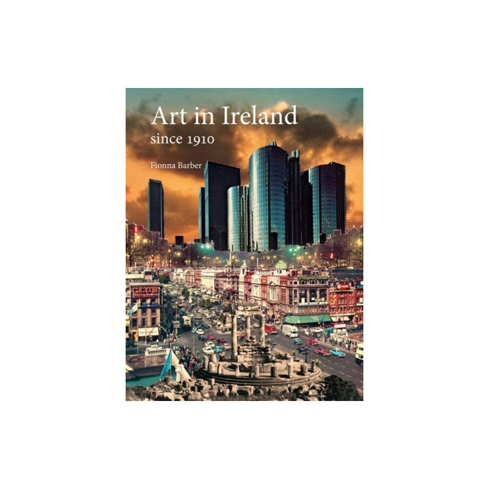 Reaktion Books Art in Ireland since 1910 (häftad, eng)