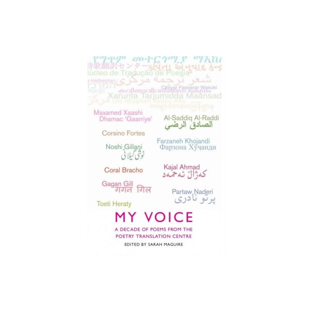 Bloodaxe Books Ltd My Voice: A Decade of Poems from the Poetry Translation Centre (häftad, eng)