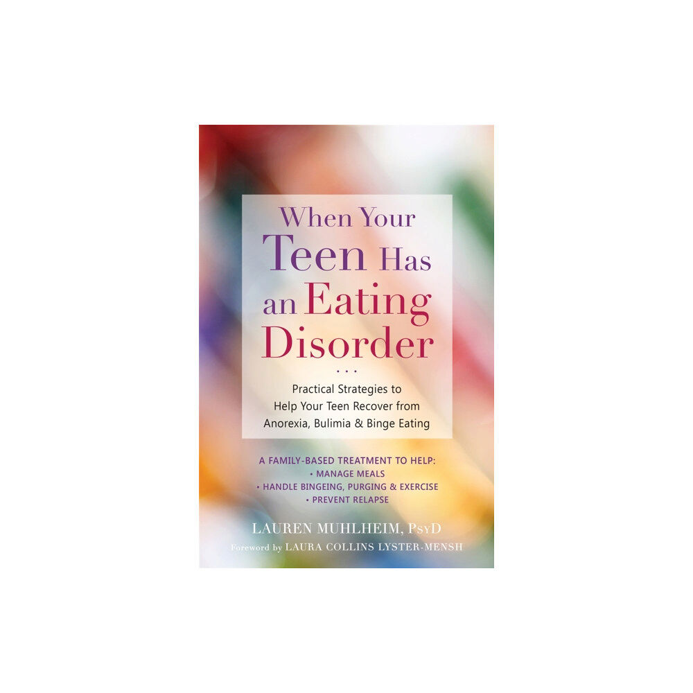 New Harbinger Publications When Your Teen Has an Eating Disorder (häftad, eng)