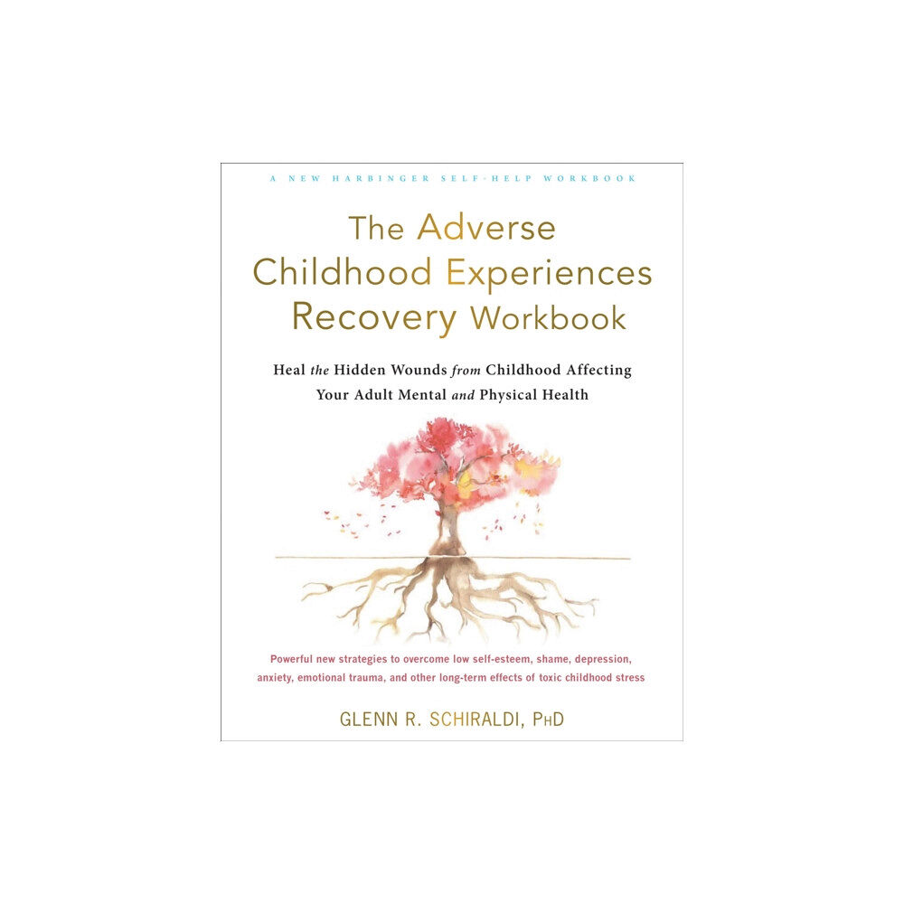 New Harbinger Publications The Adverse Childhood Experiences Recovery Workbook (häftad, eng)
