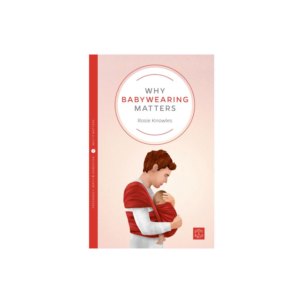 Montag & Martin Limited Why Babywearing Matters (häftad, eng)