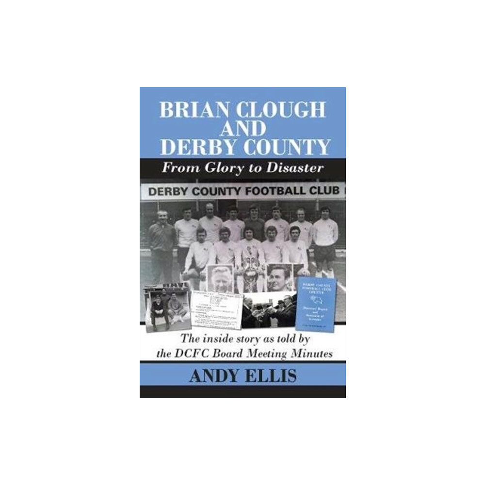 DB Publishing Brian Clough and Derby County : From Glory to Disaster (häftad, eng)