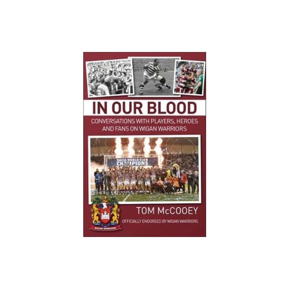 JMD Media In Our Blood: Conversations with Players, Heroes and Fans on Wigan Warriors (häftad, eng)
