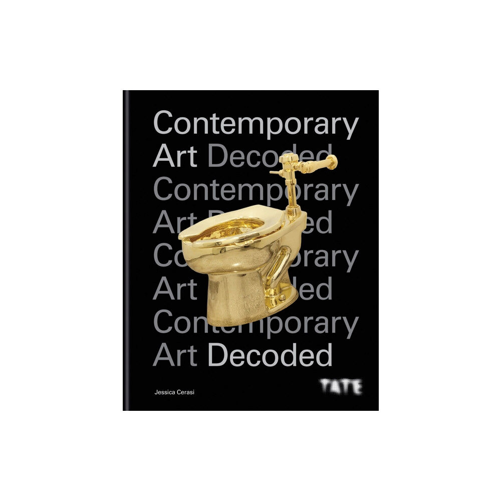 Octopus publishing group Tate: Contemporary Art Decoded (inbunden, eng)