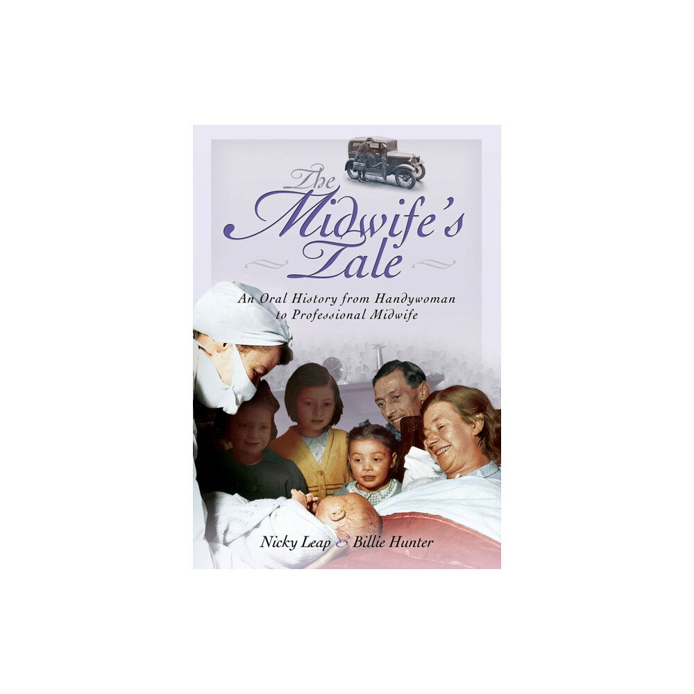 Pen & Sword Books Ltd Midwife's Tale: An Oral History From Handywoman to Professional Midwife (häftad, eng)