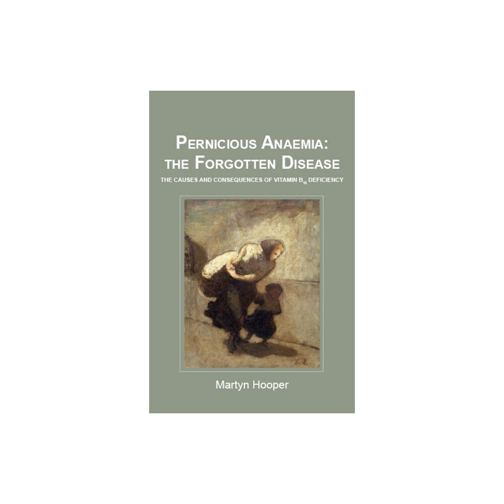 Hammersmith Health Books Pernicious Anaemia: the Forgotten Disease (häftad, eng)