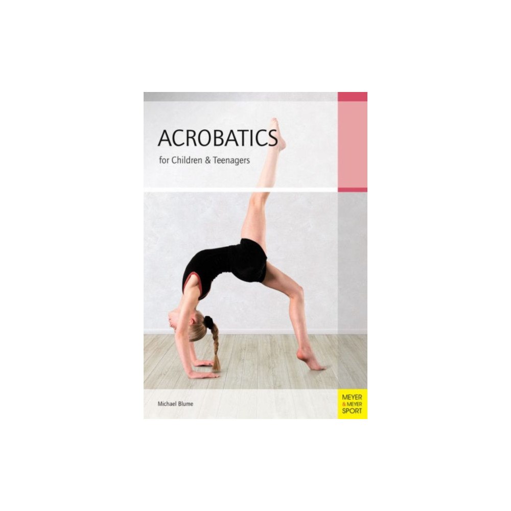Meyer & Meyer Sport (UK) Ltd Acrobatics for Children and Teenagers (häftad, eng)