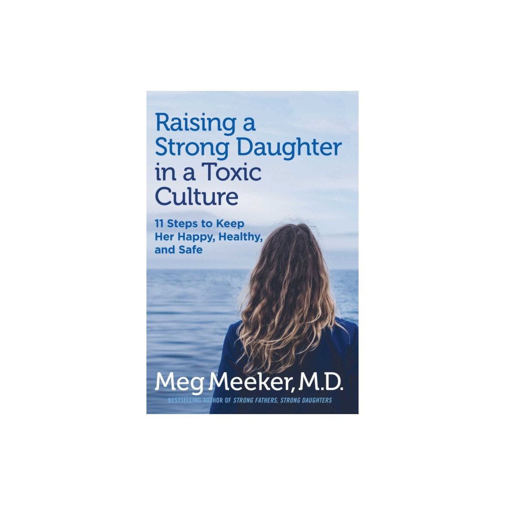 Skyhorse Publishing Raising a Strong Daughter in a Toxic Culture (häftad, eng)