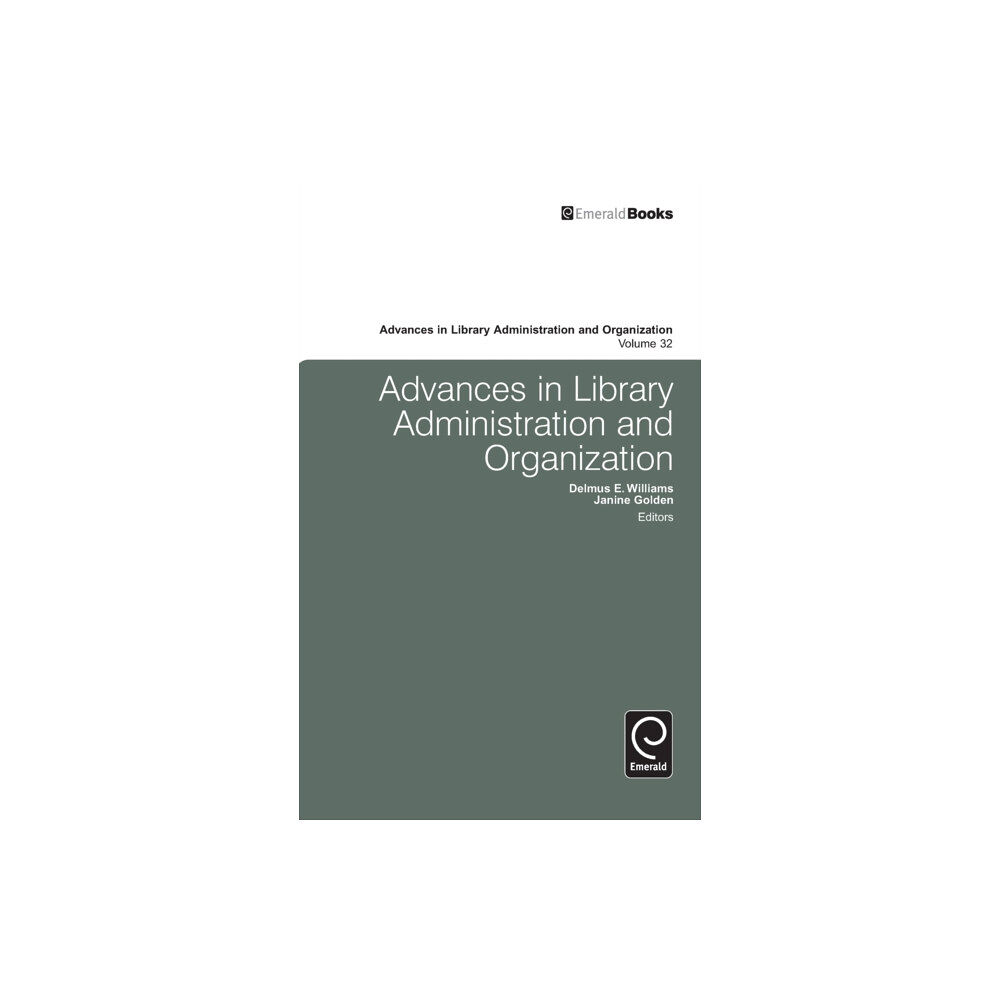 Emerald Publishing Limited Advances in Library Administration and Organization (inbunden, eng)