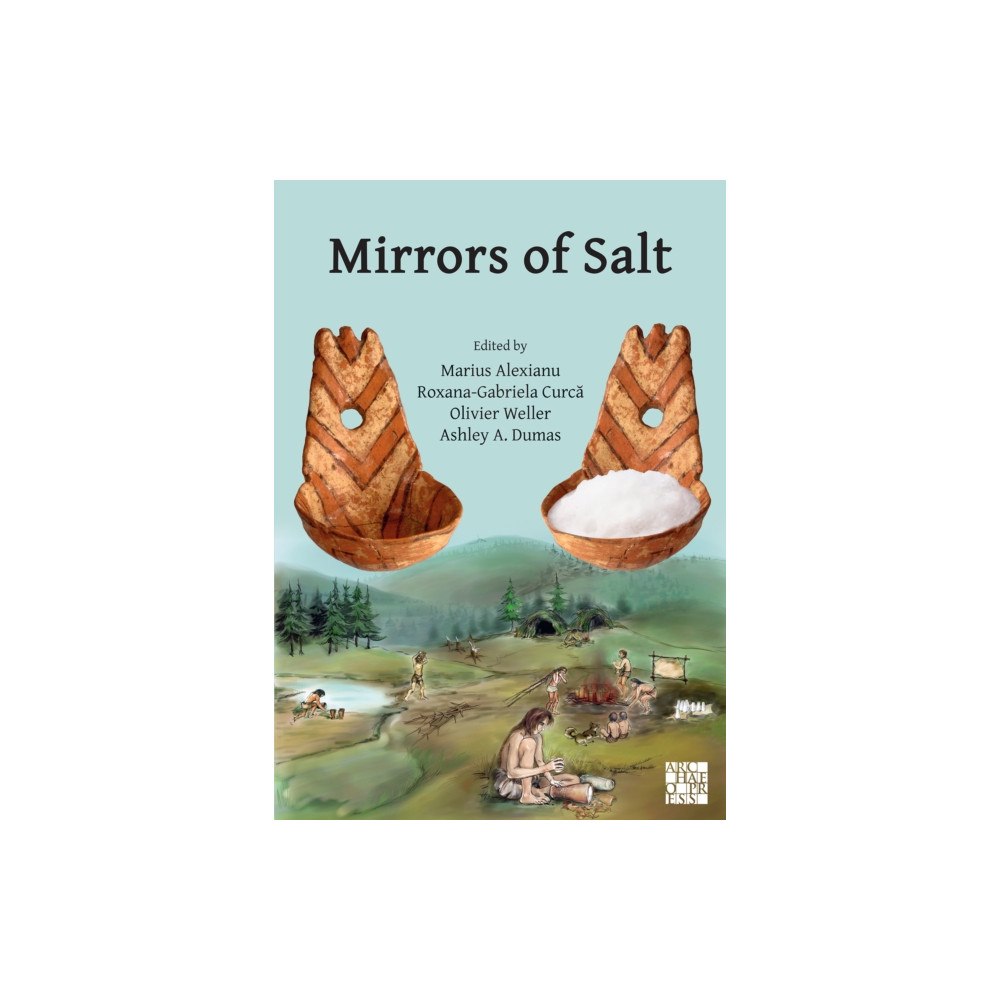 Archaeopress Mirrors of Salt: Proceedings of the First International Congress on the Anthropology of Salt (häftad, eng)