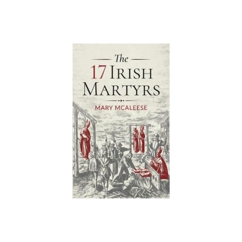 Columba Books The 17 Irish Martyrs (inbunden, eng)