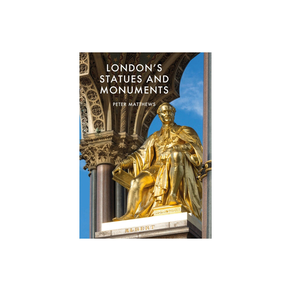 Bloomsbury Publishing PLC London's Statues and Monuments (häftad, eng)