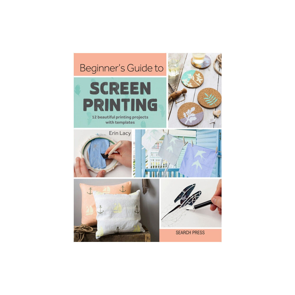 Search Press Ltd Beginner’s Guide to Screen Printing (häftad, eng)
