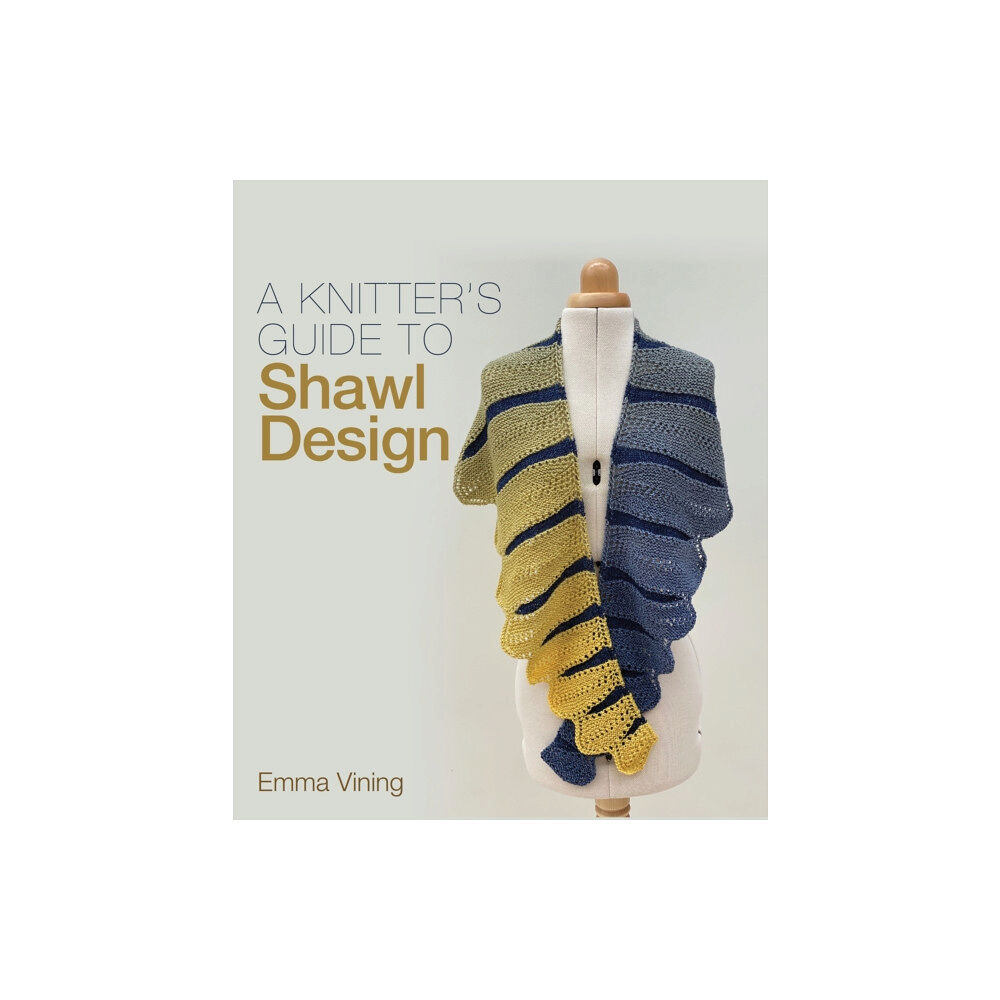 The Crowood Press Ltd Knitter's Guide to Shawl Design (inbunden, eng)