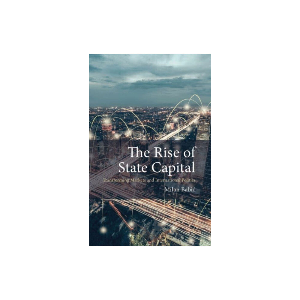 Edinburgh university press The Rise of State Capital (häftad, eng)