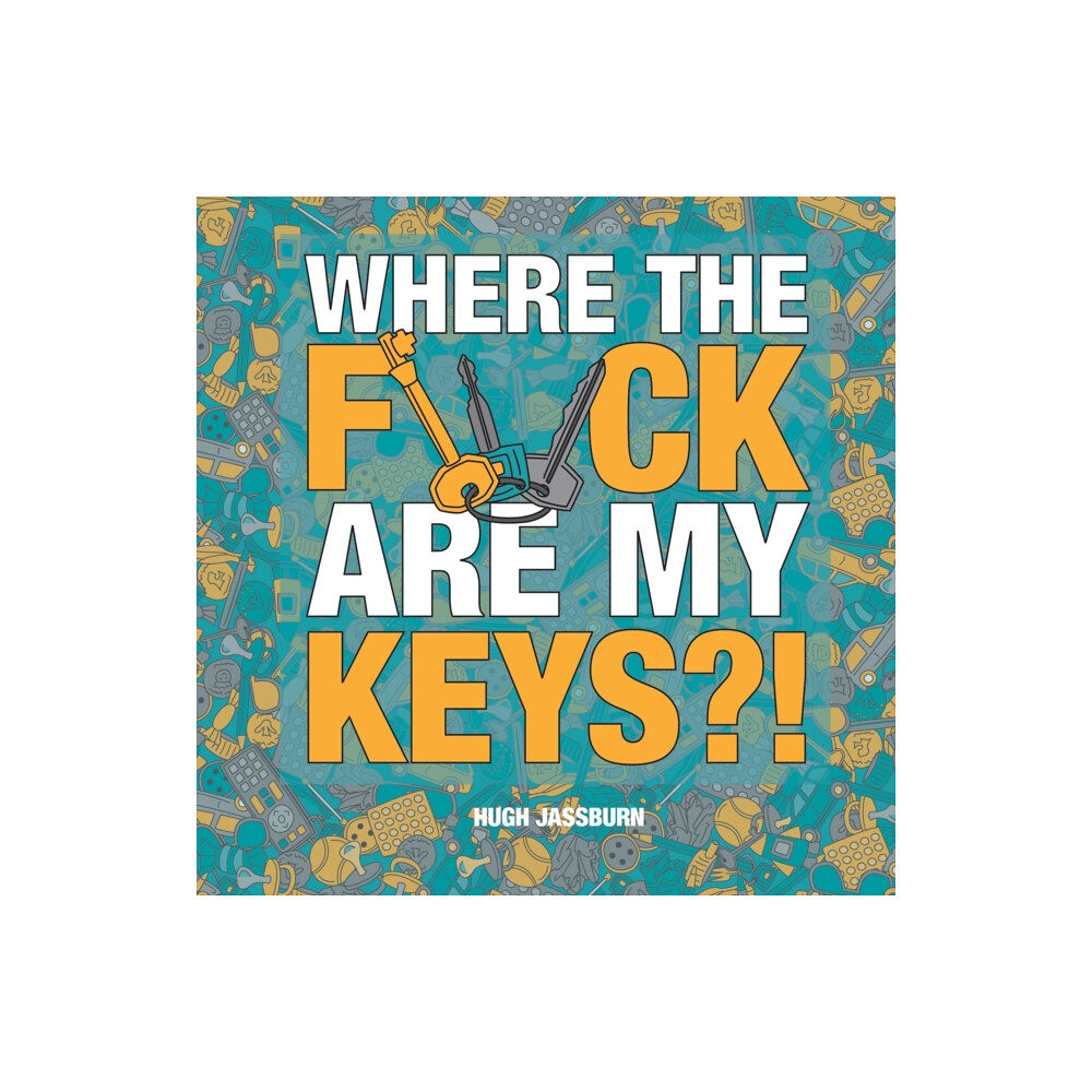 Octopus publishing group Where the F*ck Are My Keys? (inbunden, eng)