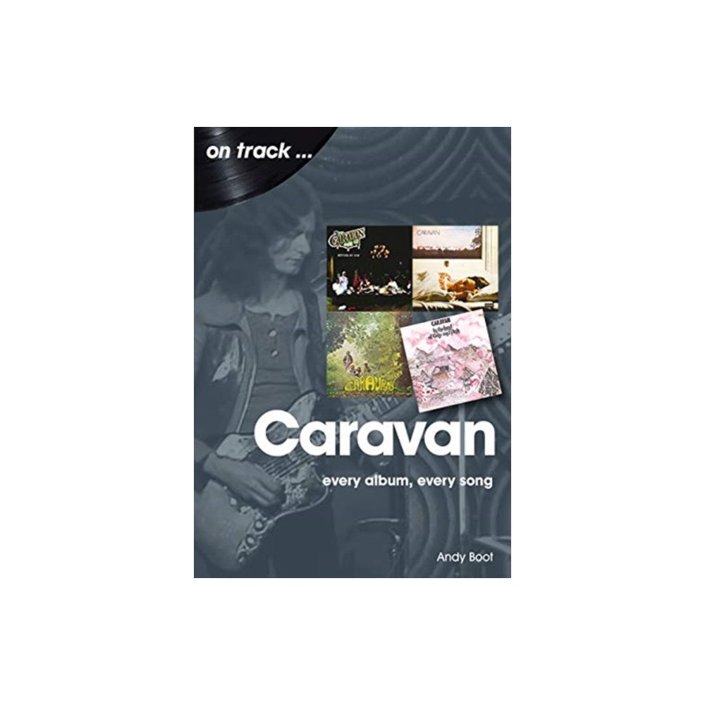 Sonicbond Publishing Caravan: Every Album, Every Song (häftad, eng)