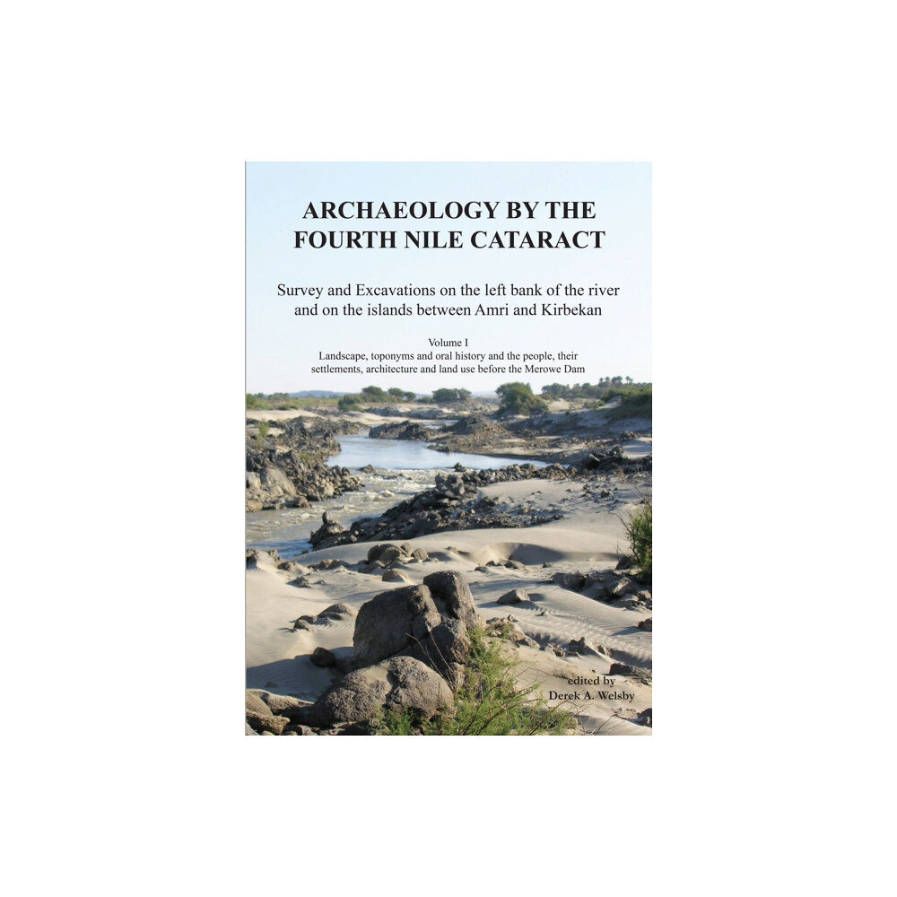 Archaeopress Archaeology by the Fourth Nile Cataract: Survey and Excavations on the left bank of the river and on the islands between...