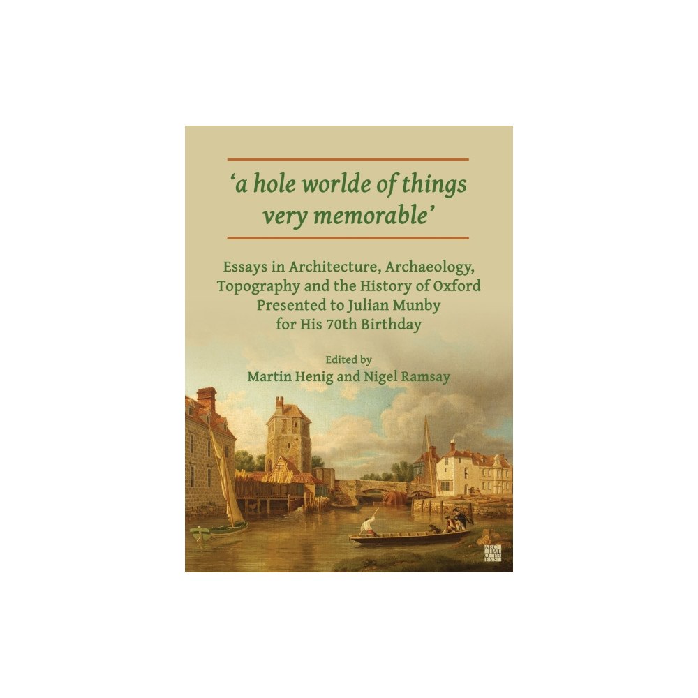Archaeopress 'A Hole Worlde of Things Very Memorable' (häftad, eng)