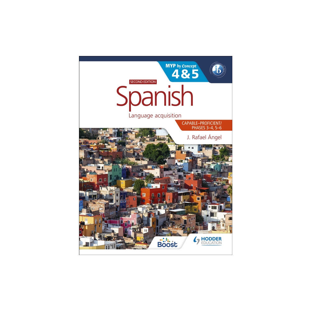 Hachette Learning Spanish for the IB MYP 4&5 (Capable-Proficient/Phases 3-4, 5-6): MYP by Concept Second Edition (häftad, eng)