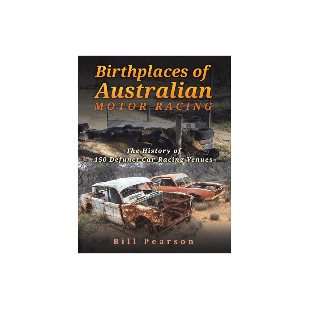 Austin Macauley Publishers Birthplaces of Australian Motor Racing (häftad, eng)