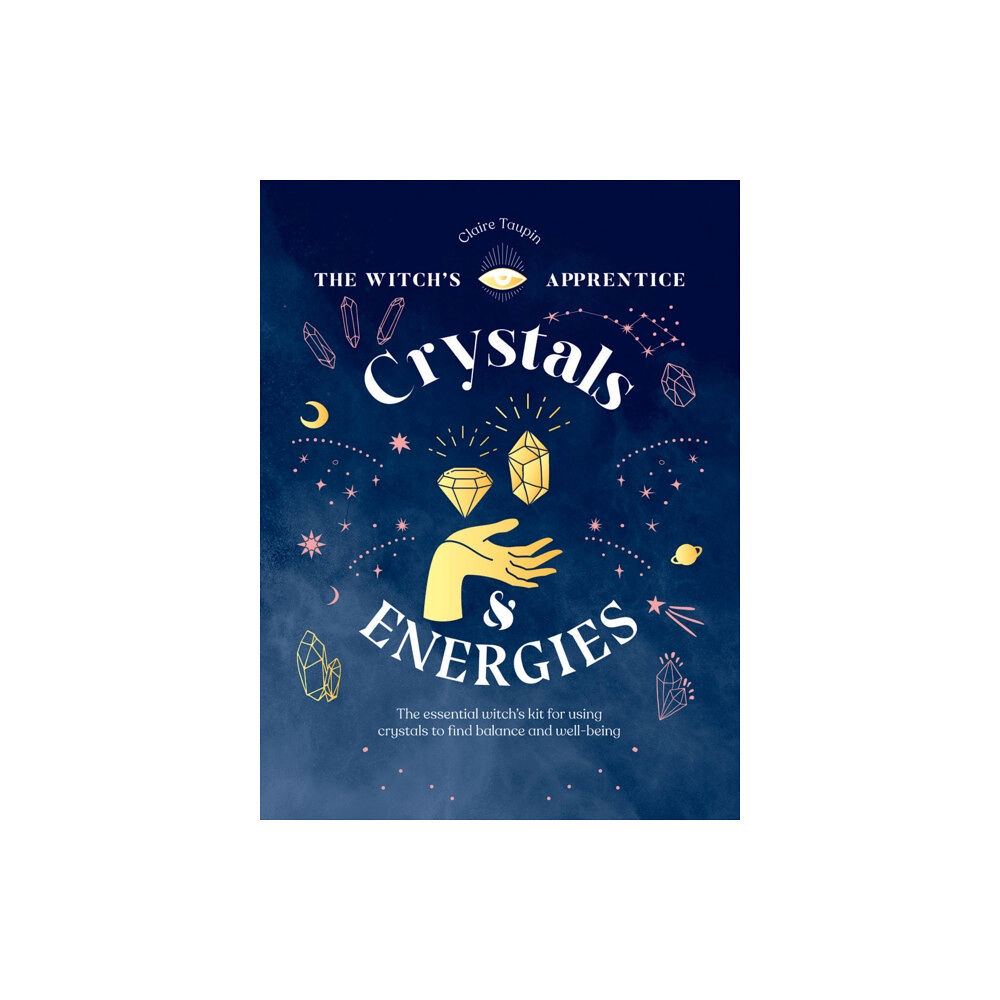 Quadrille Publishing Ltd Crystals and Energies (inbunden, eng)